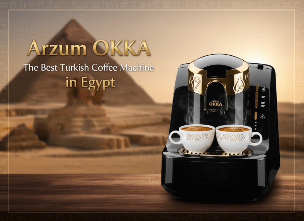 Arzum OKKA: The Best Turkish Coffee Machine in Egypt